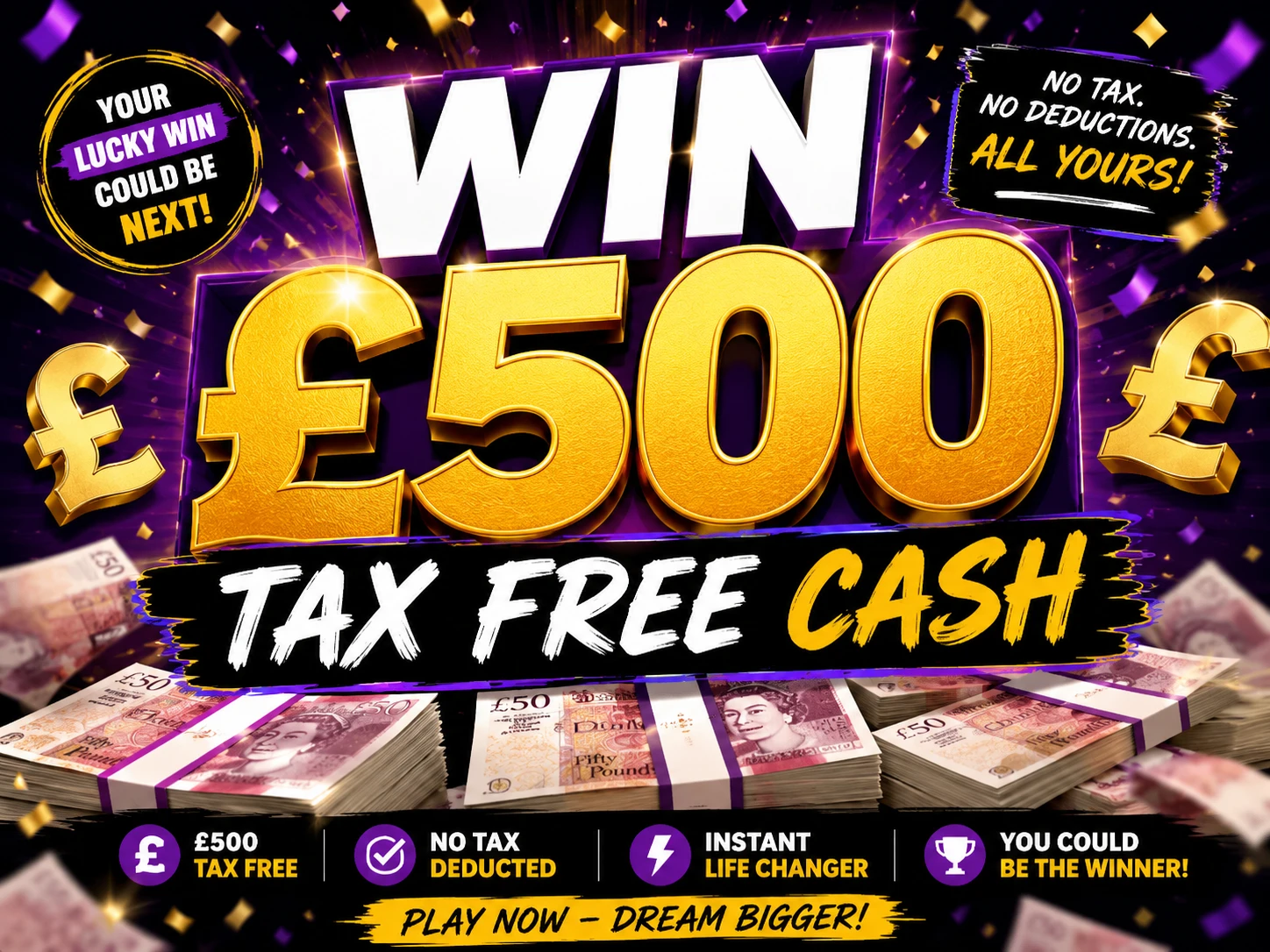 WIN £500 TAX FREE CASH - Draw 7