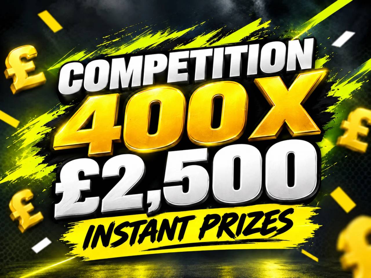 400 x £2,500 (ONE £1,000,000) INSTANT PRIZES - £2,500 End Prize